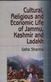 Cultural, Religious and Economic Life of Jammu, Kashmir and Ladakh,8174870644,9788174870643