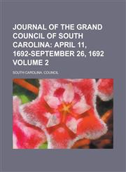 Journal of the Grand Council of South Carolina Volume 2,1234381389,9781234381387