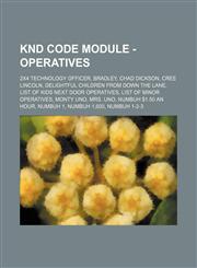 KND Code Module - Operatives 2x4 Technology Officer, Bradley, Chad Dickson, Cree Lincoln, Delightful Children From Down The Lane, List of Kids Next Door Operatives, List of minor operatives, Monty Uno, Mrs. Uno, Numbuh $1.50 an Hour, Numbuh 1, Numbuh 1,6,123477173X,9781234771737