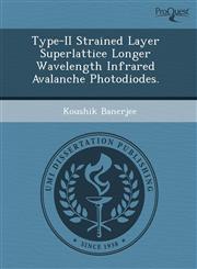 Type-II Strained Layer Superlattice Longer Wavelength Infrared Avalanche Photodiodes.,1243671734,9781243671738