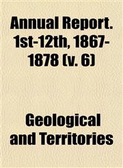 Annual Report. 1st-12th, 1867-1878 (v. 6),115335439X,9781153354394