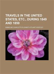 Travels in the United States, etc., during 1849 and 1850,1152140876,9781152140875