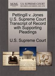 Pettingill v. Jones U.S. Supreme Court Transcript of Record with Supporting Pleadings,1270164864,9781270164869