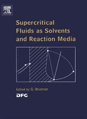 Supercritical Fluids as Solvents and Reaction Media,0444515747,9780444515742
