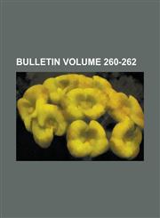 Bulletin Volume 260-262,1155019164,9781155019161