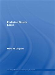 FEDERICO GARCIA LORCA (Routledge Modern and Contemporary Dramatists),0415362423,9780415362429