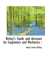 Richey's Guide and Assistant for Carpenters and Mechanics,1115399306,9781115399302