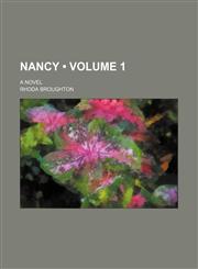 Nancy (Volume 1); A Novel,1154205444,9781154205442