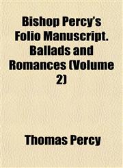 Bishop Percy's Folio Manuscript. Ballads and Romances (Volume 2),1151737860,9781151737861