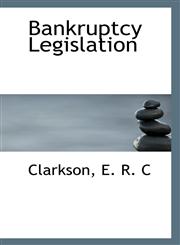 Bankruptcy Legislation,1113426225,9781113426222