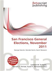 San Francisco General Elections, November 2011,613610900X,9786136109008
