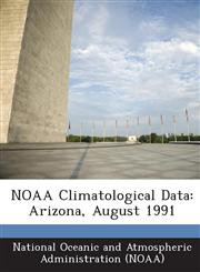 NOAA Climatological Data Arizona, August 1991,1249268567,9781249268567