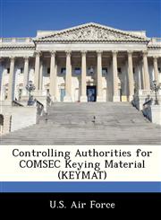 Controlling Authorities for COMSEC Keying Material (KEYMAT),1249191106,9781249191100