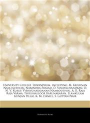 Articles On University College Trivandrum, including M. Krishnan Nair (author), Narendra Prasad, D. Vinayachandran, O. N. V. Kurup, Vishnunarayanan Namboothiri, A. R. Raja Raja Varma, Thirunalloor Karunakaran, Elamkulam Kunjan Pillai,1244585505,9781244585508