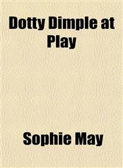 Dotty Dimple at Play,1151488607,9781151488602