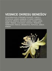 Vesnice okresu Benešov Dolní Kralovice, Střezimíř, Živohošť, Tomice II, Petrovice, Lešany, Kamberk, Studený, Kondrac, Čakovice, Křešice,1233328271,9781233328277