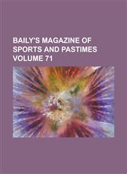 Baily's Magazine of Sports and Pastimes (Volume 35),1151908401,9781151908407