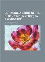 De Harno, a story of the olden time [in verse] by a wanderer,1151113980,9781151113986