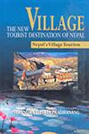 Village The New Tourist Destination of Nepal : Nepal's Village Tourism,8187392878,9788187392873