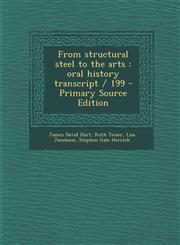 From structural steel to the arts oral history transcript / 199 - Primary Source Edition,1295238764,9781295238767