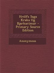 Hrólfs Saga Kraka Og Bjarkarímur - Primary Source Edition,1295611309,9781295611300