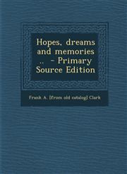 Hopes, Dreams and Memories .. - Primary Source Edition,1294635360,9781294635369