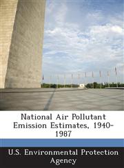 National Air Pollutant Emission Estimates, 1940-1987,1289199752,9781289199753