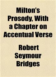 Milton's Prosody, With a Chapter on Accentual Verse,1152418742,9781152418745