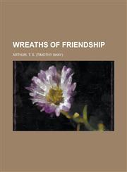 Wreaths of Friendship,1153734273,9781153734271