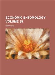 Economic entomology Volume 39 ; Pamphlets,1130319334,9781130319330