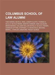 Columbus School of Law alumni Tom Harkin, Kevin A. Ring, Joseph Alioto, Thomas A. Scully, Nicole Parra, Martin Connor, Sam Caligiuri,123457795X,9781234577957