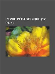 Revue Pedagogique (12, PT. 1),1236147405,9781236147400