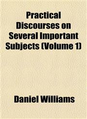 Practical Discourses on Several Important Subjects (Volume 1),1153093804,9781153093804