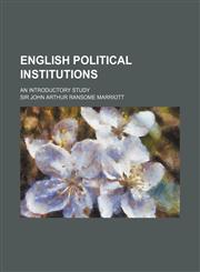 English Political Institutions; An Introductory Study,1151175463,9781151175465