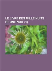 Le Livre Des Mille Nuits Et Une Nuit (1 ),1234711044,9781234711047