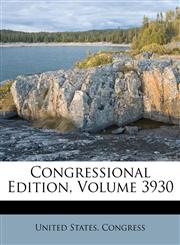 Congressional Edition, Volume 3930,1248880773,9781248880777