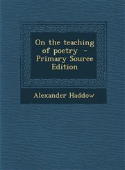 On the Teaching of Poetry - Primary Source Edition,1287660304,9781287660309