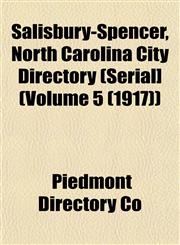 Salisbury-Spencer, North Carolina City Directory (Serial] (Volume 5 (1917)),1153143879,9781153143875