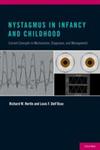 Nystagmus In Infancy and Childhood Current Concepts in Mechanisms, Diagnoses, and Management,0199857008,9780199857005