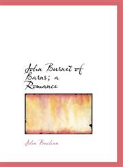 John Burnet of Barns; a Romance,1115590227,9781115590228