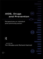 AIDS, Drugs and Prevention: Perspectives on Individual and Community Action,0415102030,9780415102032