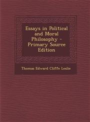 Essays in Political and Moral Philosophy - Primary Source Edition,1287454488,9781287454489