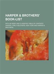 Harper & Brothers' book-list; With an index and classified table of contents,1130623173,9781130623178