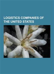 Logistics Companies of the United States Trucking Companies of the United States, United Parcel Service, Echo Global Logistics, Cr England, Schneider,1230576924,9781230576923