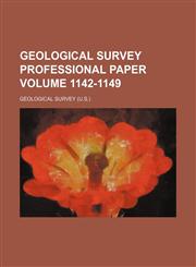 Geological Survey professional paper Volume 1142-1149,1231695161,9781231695166