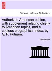 Authorized American edition, with supplement relating chiefly to American topics, and a copious biographical Index, by G. P. Putnam.,1241352658,9781241352653