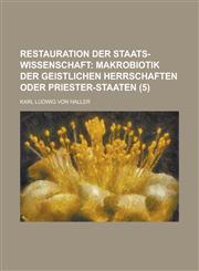 Restauration Der Staats-Wissenschaft (5),1153531666,9781153531665