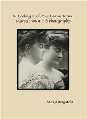 In Looking Back One Learns to See Marcel Proust and Photography,9042038292,9789042038295