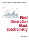 Field Desorption Mass Spectrometry,0824783034,9780824783037