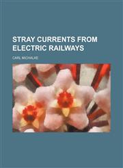 Stray currents from electric railways,1151827991,9781151827999